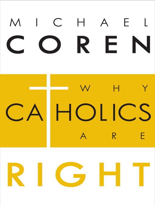Détails du titre pour Why Catholics Are Right par Michael Coren - Disponible